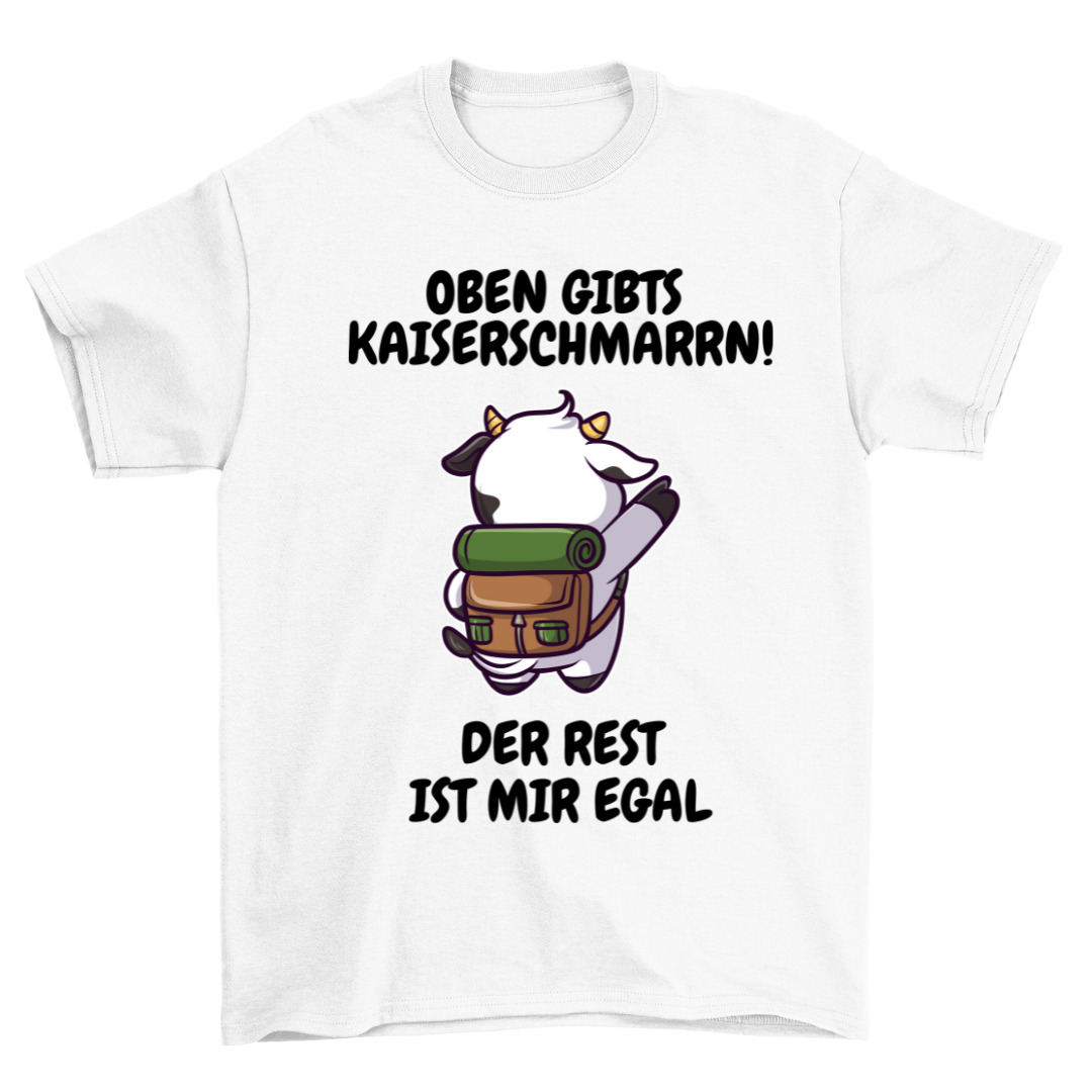 Oben gibts Kaiserschmarrn! - Unisex T-Shirt