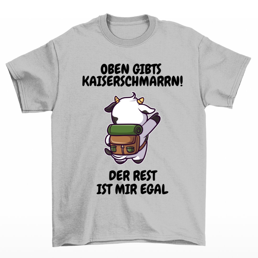 Oben gibts Kaiserschmarrn! - Unisex T-Shirt