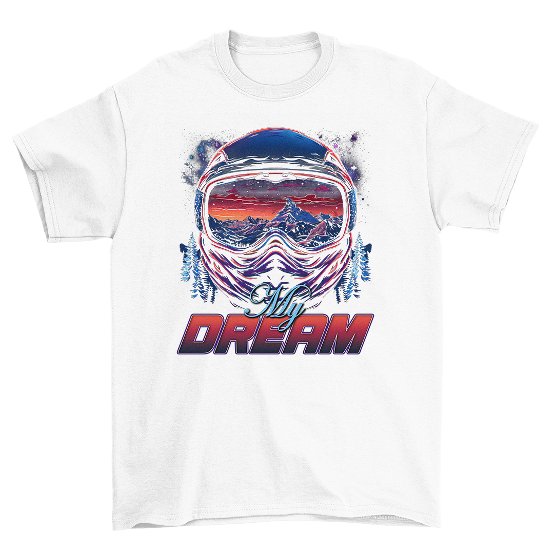 My Dream - Shirt Unisex