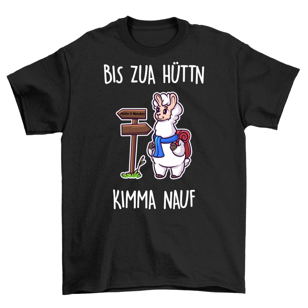Bis zua Hüttn - Unisex T-Shirt