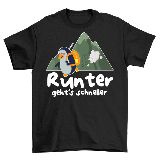 Runter geht´s schneller T-Shirt Unisex