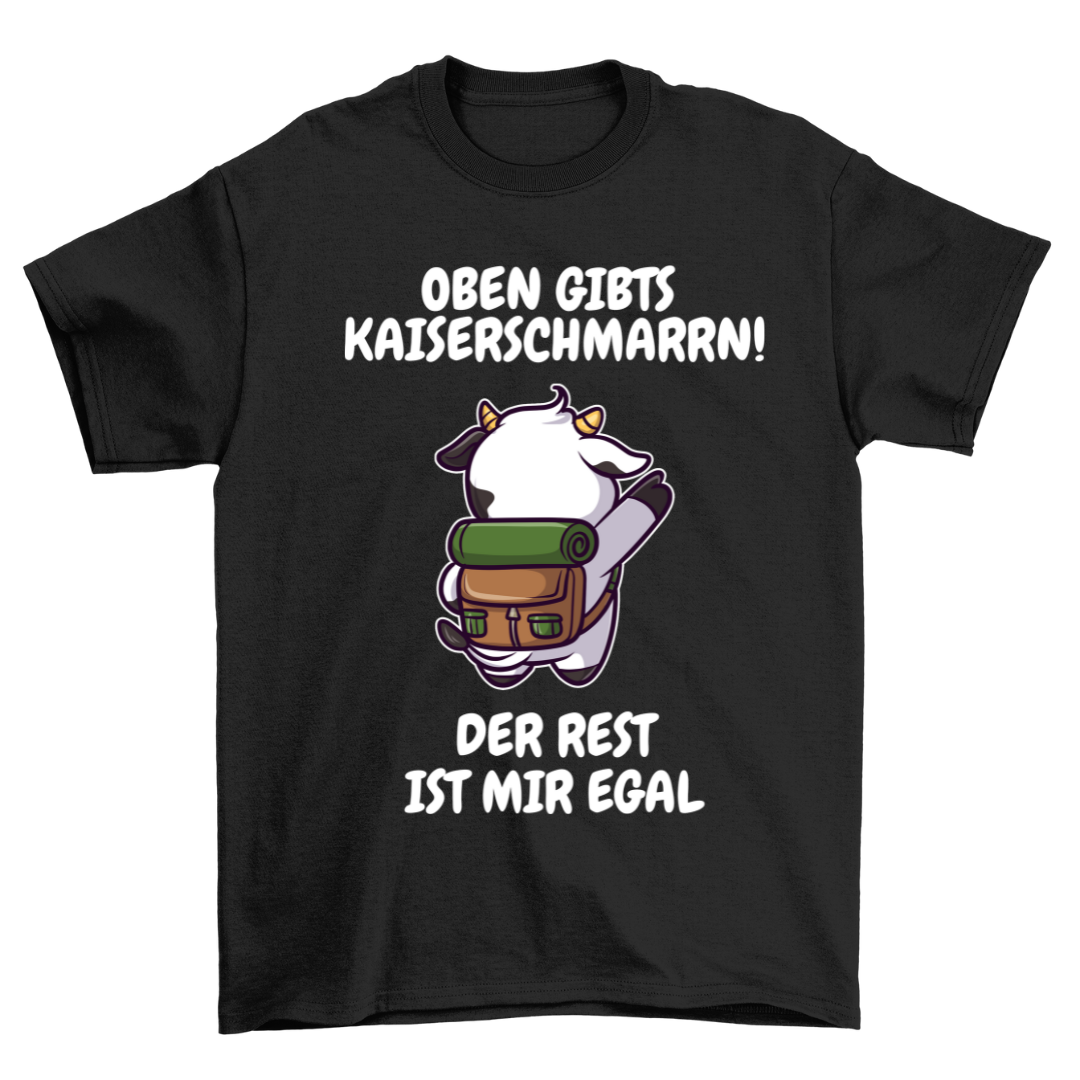 Oben gibts Kaiserschmarrn! - Unisex T-Shirt
