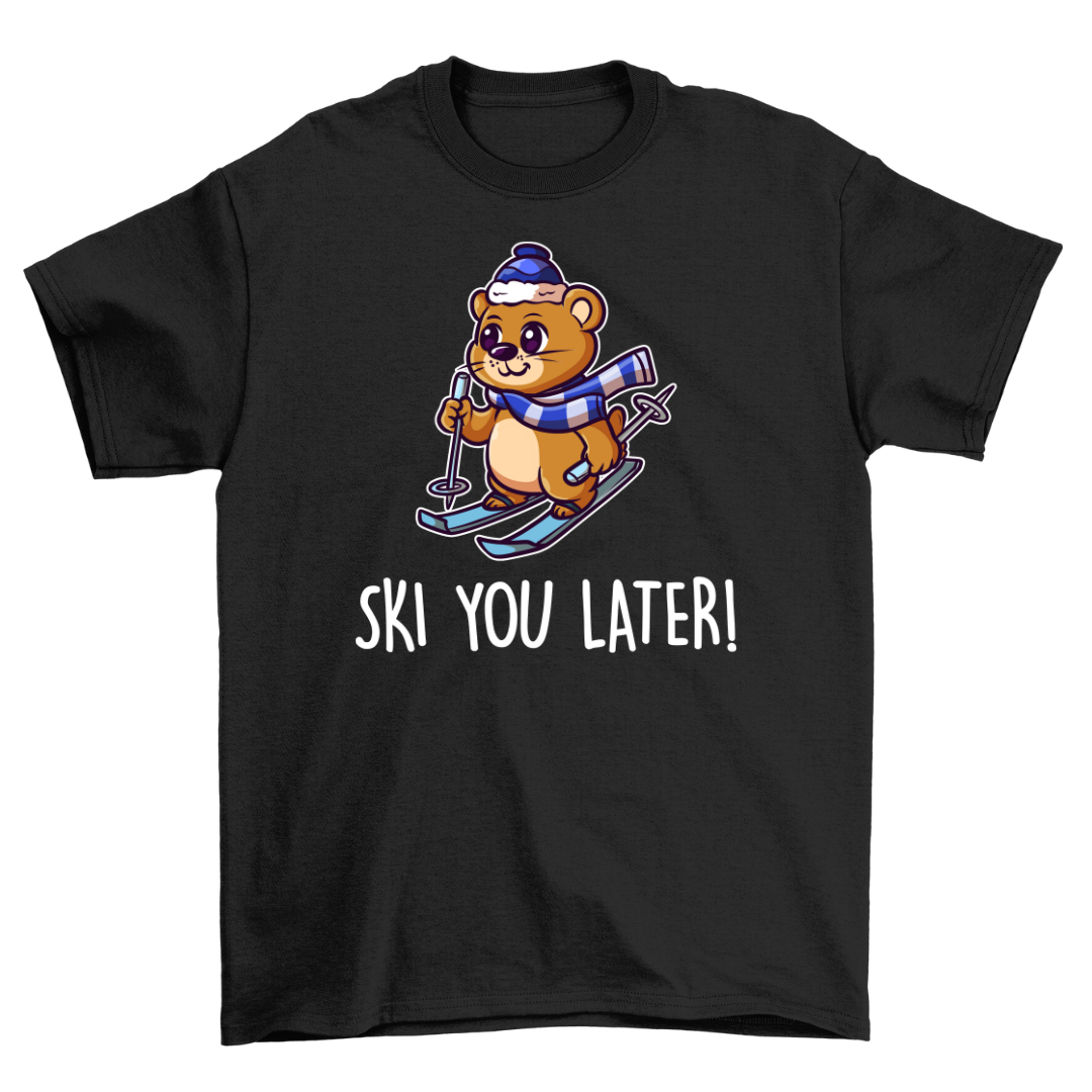 Ski you later  - Unisex T-Shirt