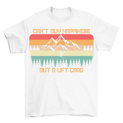 Can´t buy Happines - Shirt Unisex