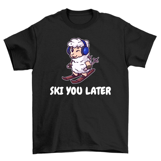 Ski you later  - Unisex T-Shirt