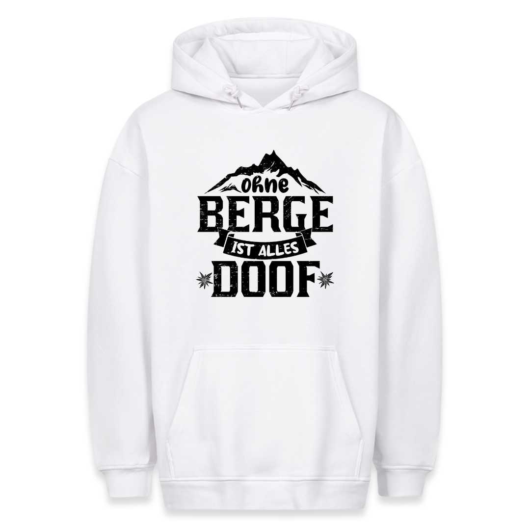 Ohne Berge Ist Alles Doof Hoodie Unisex