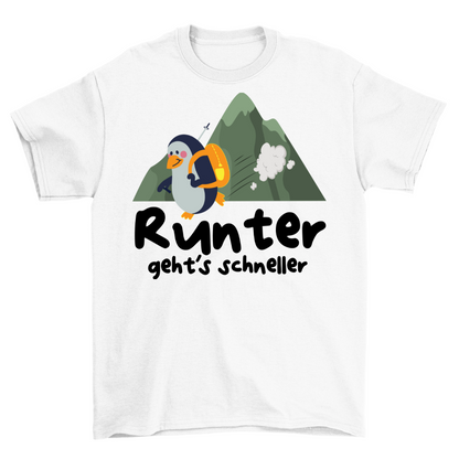 Runter geht´s schneller T-Shirt Unisex