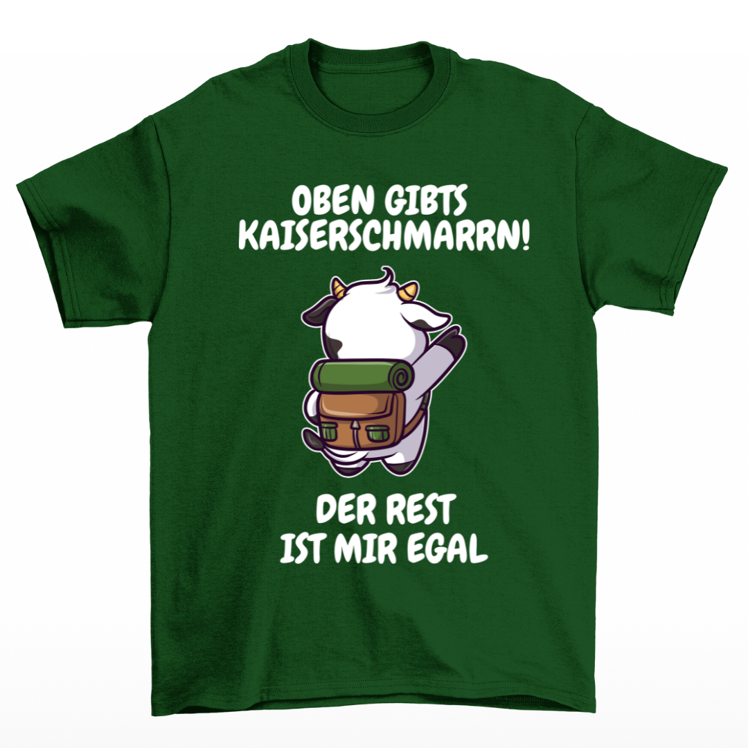 Oben gibts Kaiserschmarrn! - Unisex T-Shirt