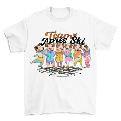 Team Apres Ski Unisex T-Shirt
