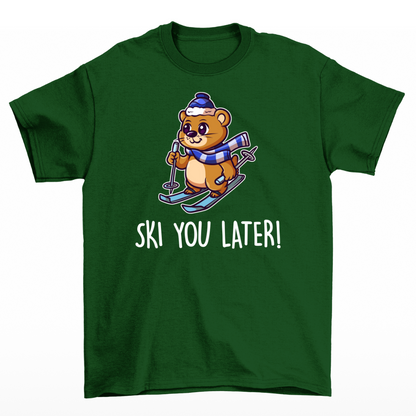 Ski you later  - Unisex T-Shirt