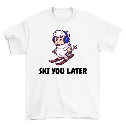Ski you later  - Unisex T-Shirt