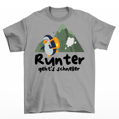 Runter geht´s schneller T-Shirt Unisex