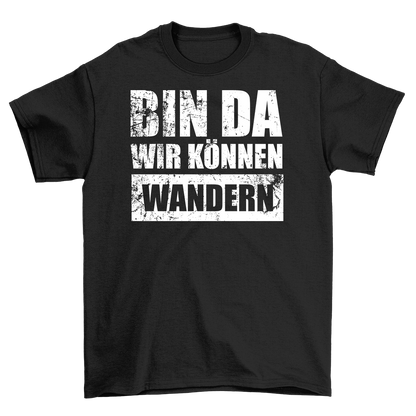 Bin da wandern - Shirt Unisex