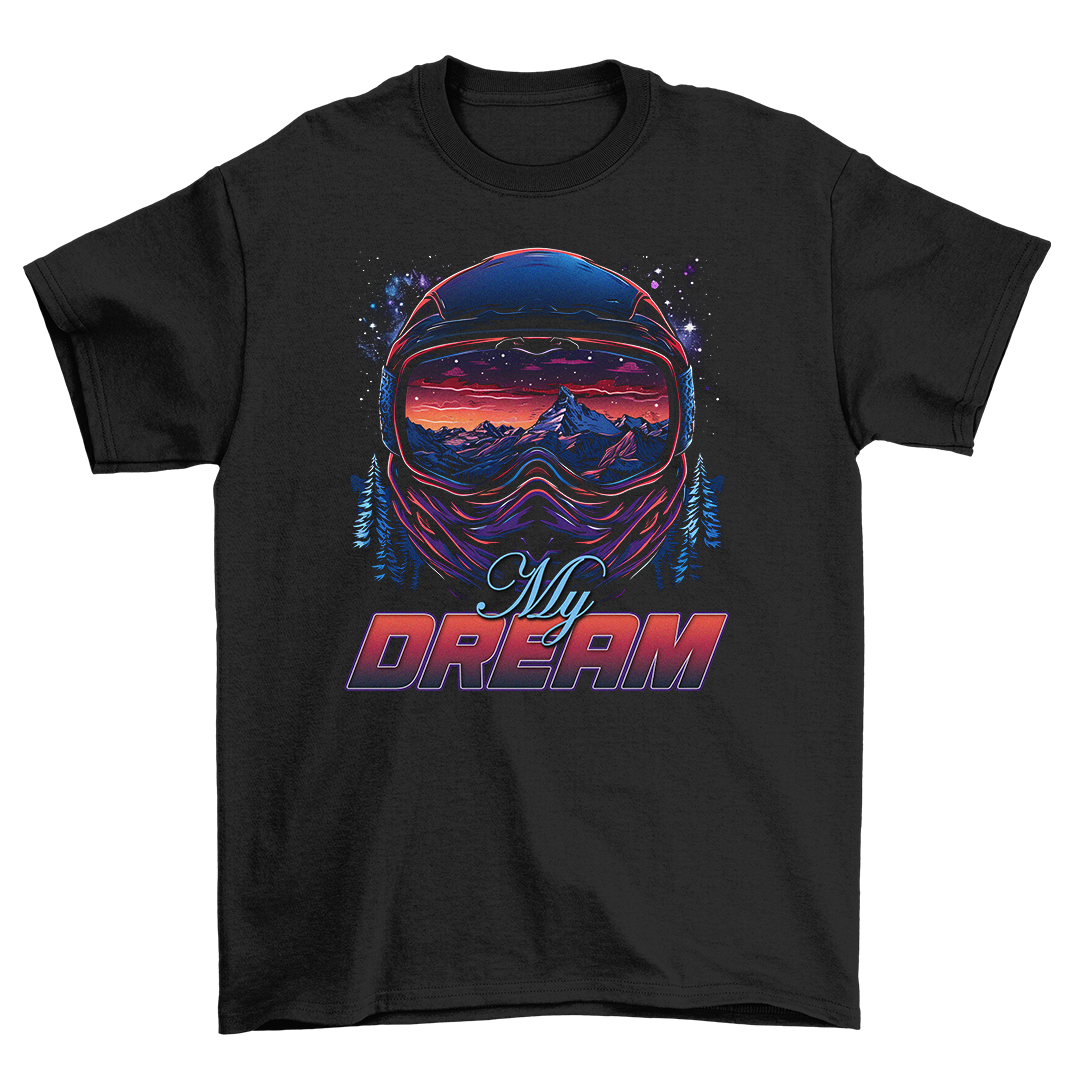My Dream - Shirt Unisex