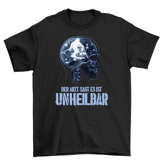 Unheilbar - Shirt Unisex