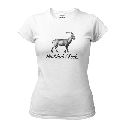 Heut hab I Bock T-Shirt Damen