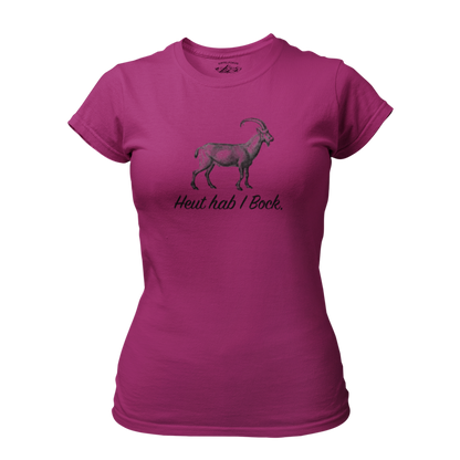 Heut hab I Bock T-Shirt Damen